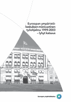 Euroopan ympäristökeskuksen monivuotinen työohjelma 1999-2003 – lyhyt katsaus