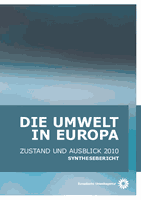 Die Umwelt in Europa: Zustand und Ausblick 2010: Synthesebericht